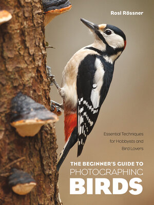 cover image of The Beginner's Guide to Photographing Birds